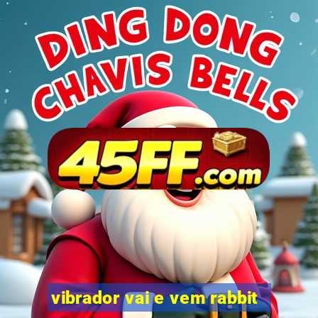 vibrador vai e vem rabbit